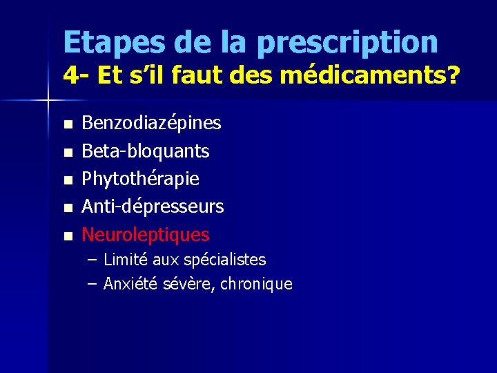 Etapes de la prescription 4 - Et s’il faut des médicaments? n n n