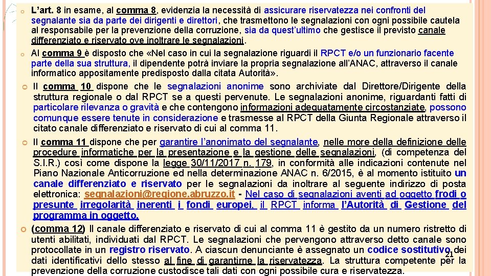 o o L’art. 8 in esame, al comma 8, evidenzia la necessità di assicurare