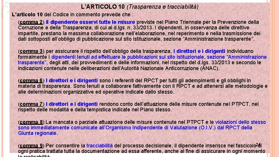 L’ARTICOLO 10 (Trasparenza e tracciabilità) L’articolo 10 del Codice in commento prevede che :