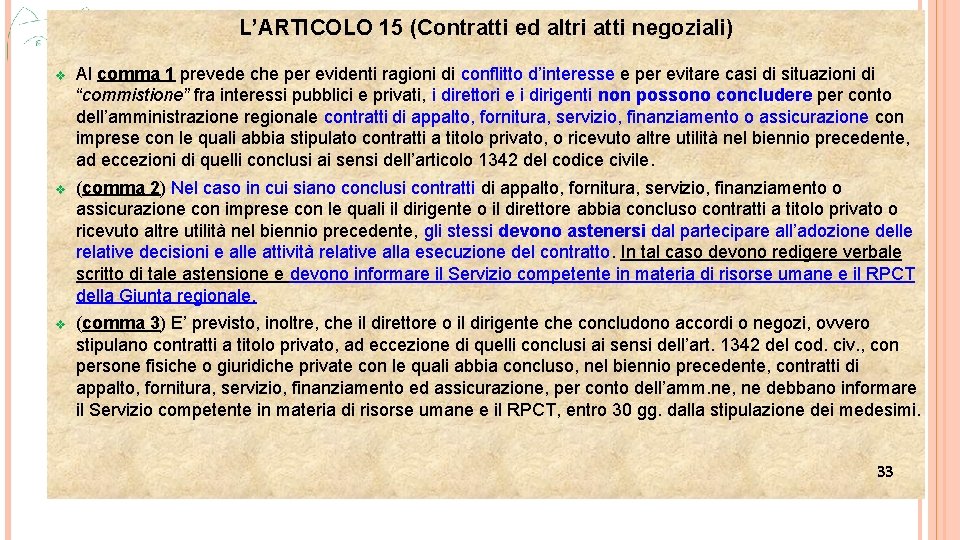 L’ARTICOLO 15 (Contratti ed altri atti negoziali) v Al comma 1 prevede che per