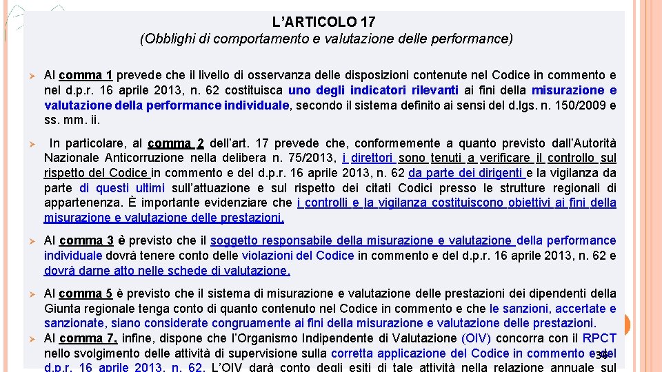 L’ARTICOLO 17 (Obblighi di comportamento e valutazione delle performance) Ø Al comma 1 prevede