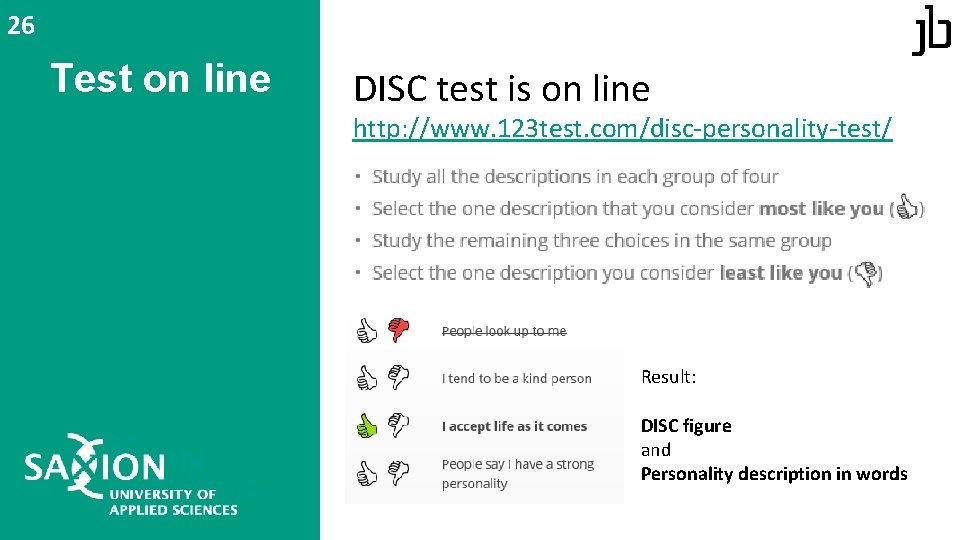 26 Test on line DISC test is on line http: //www. 123 test. com/disc-personality-test/ 26 Test on line DISC test is on line http: //www. 123 test. com/disc-personality-test/