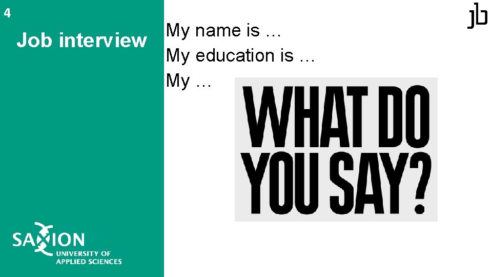 4 Job interview My name is … My education is … My … 4 Job interview My name is … My education is … My …
