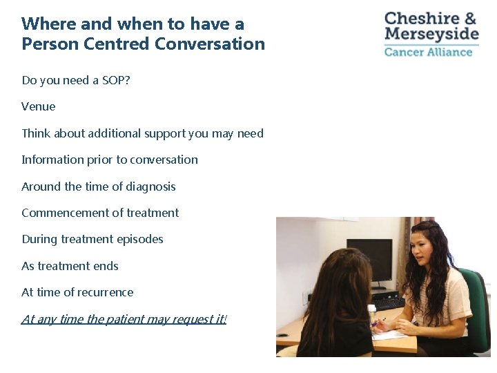 Where and when to have a Person Centred Conversation Do you need a SOP?