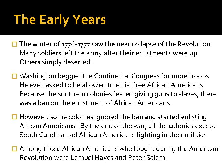 The Early Years � The winter of 1776 -1777 saw the near collapse of