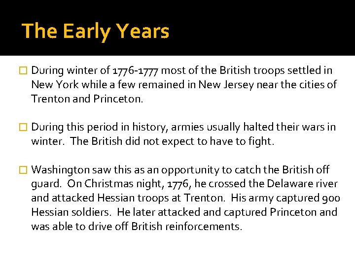 The Early Years � During winter of 1776 -1777 most of the British troops