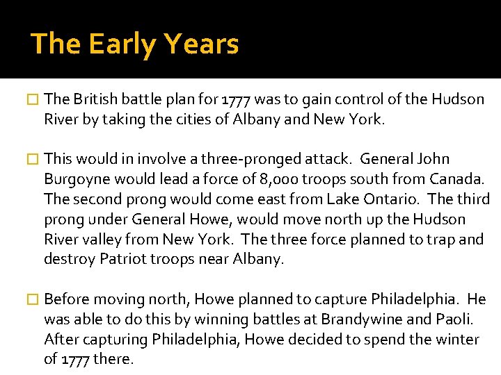 The Early Years � The British battle plan for 1777 was to gain control