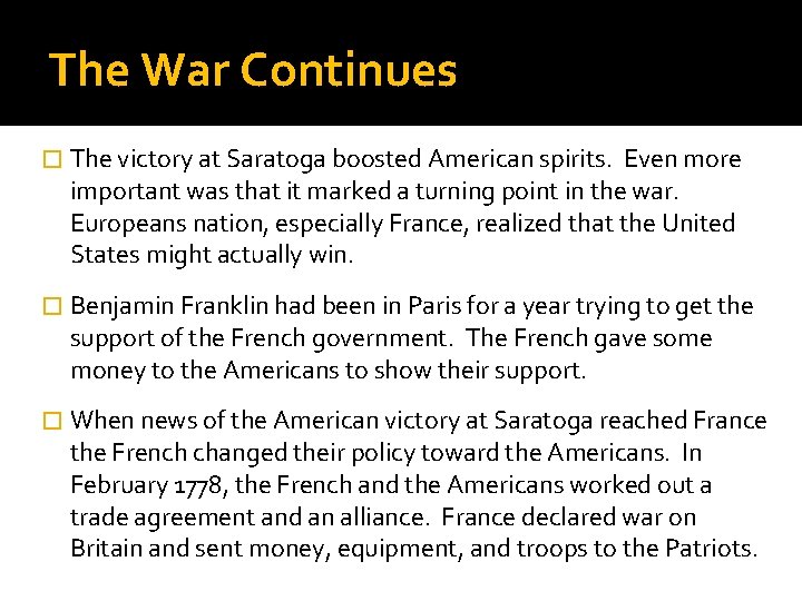 The War Continues � The victory at Saratoga boosted American spirits. Even more important