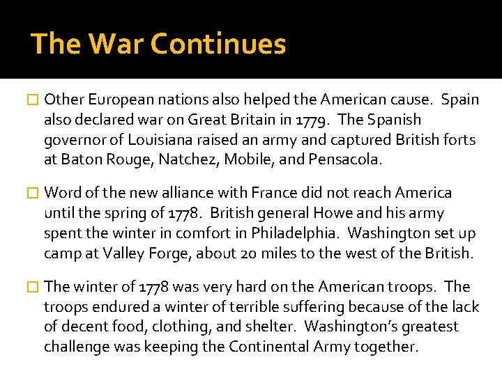 The War Continues � Other European nations also helped the American cause. Spain also