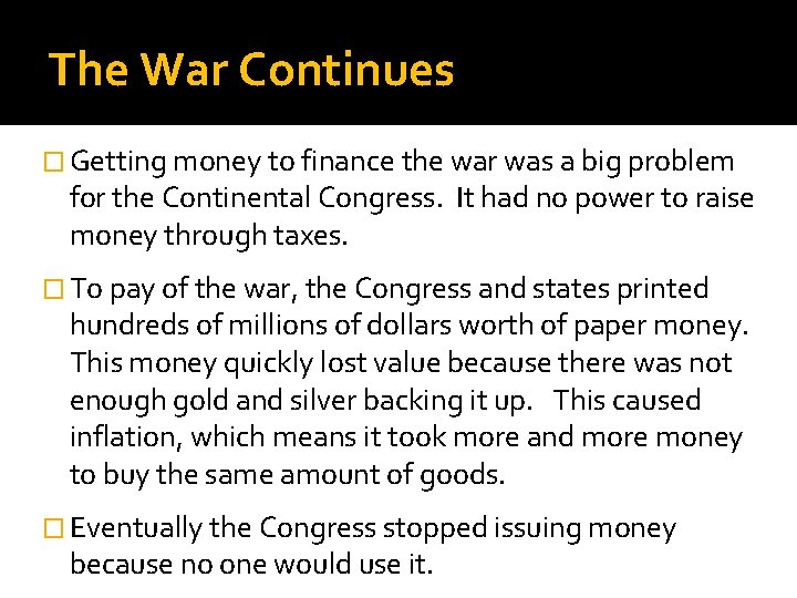 The War Continues � Getting money to finance the war was a big problem