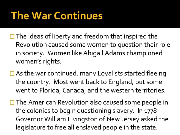 The War Continues � The ideas of liberty and freedom that inspired the Revolution