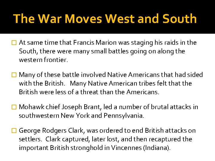 The War Moves West and South � At same time that Francis Marion was