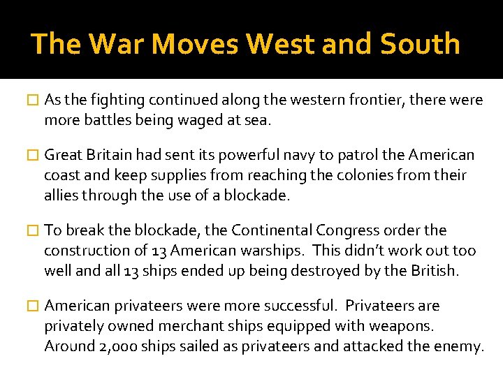 The War Moves West and South � As the fighting continued along the western