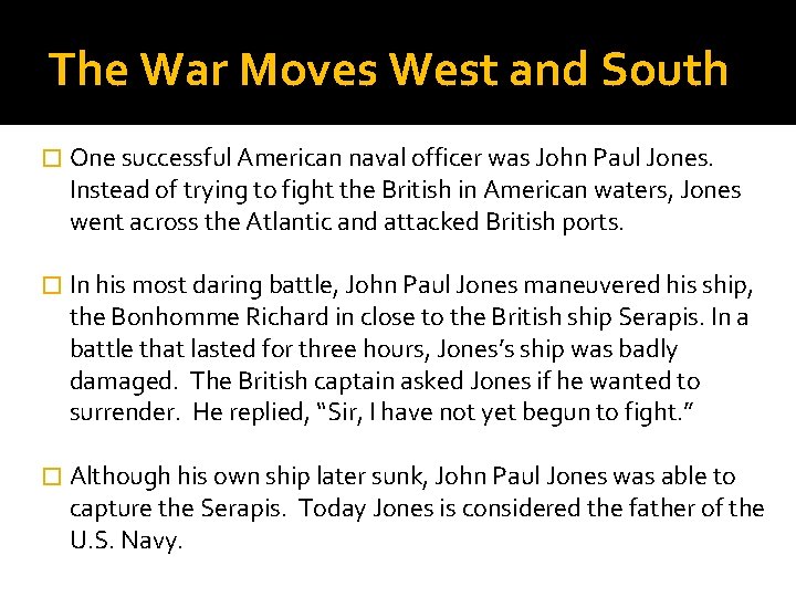 The War Moves West and South � One successful American naval officer was John