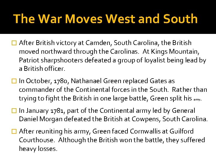 The War Moves West and South � After British victory at Camden, South Carolina,