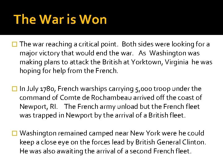 The War is Won � The war reaching a critical point. Both sides were