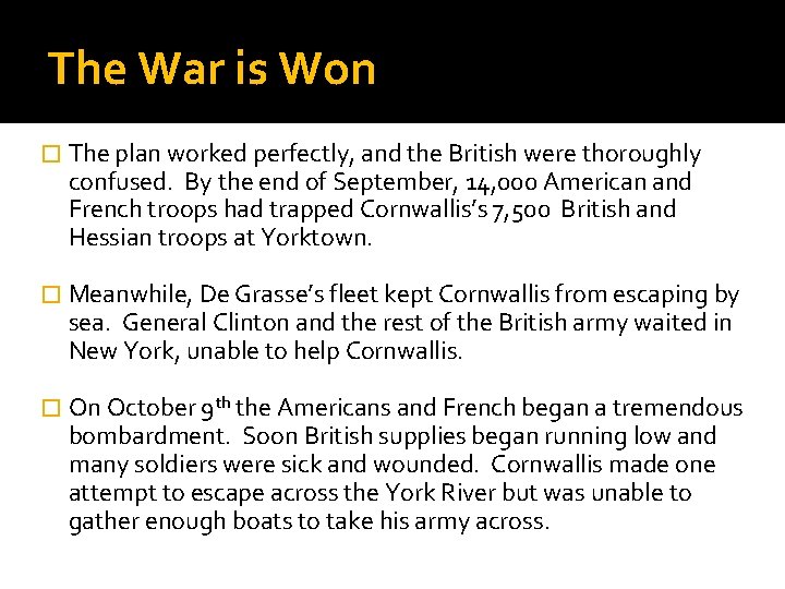 The War is Won � The plan worked perfectly, and the British were thoroughly