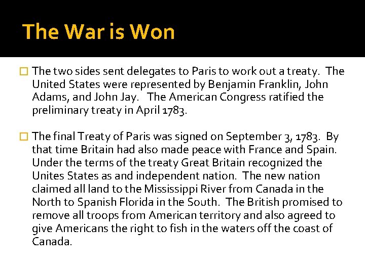 The War is Won � The two sides sent delegates to Paris to work