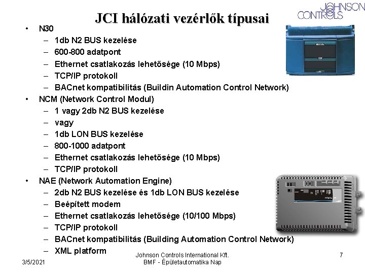 • • • JCI hálózati vezérlők típusai N 30 – 1 db N • • • JCI hálózati vezérlők típusai N 30 – 1 db N