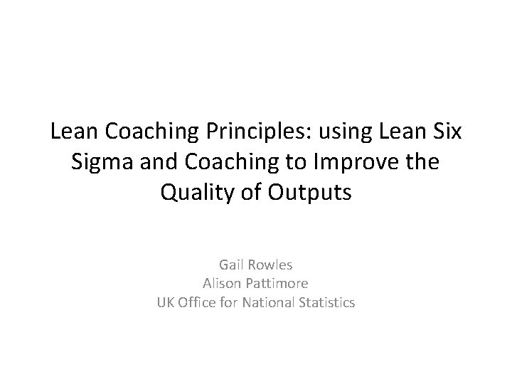 Lean Coaching Principles: using Lean Six Sigma and Coaching to Improve the Quality of