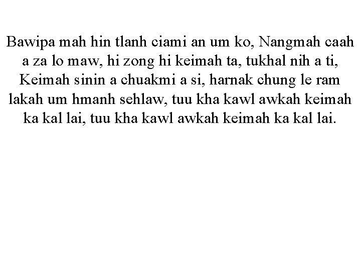 Bawipa mah hin tlanh ciami an um ko, Nangmah caah a za lo maw,