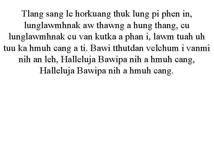 Tlang sang le horkuang thuk lung pi phen in, lunglawmhnak aw thawng a hung