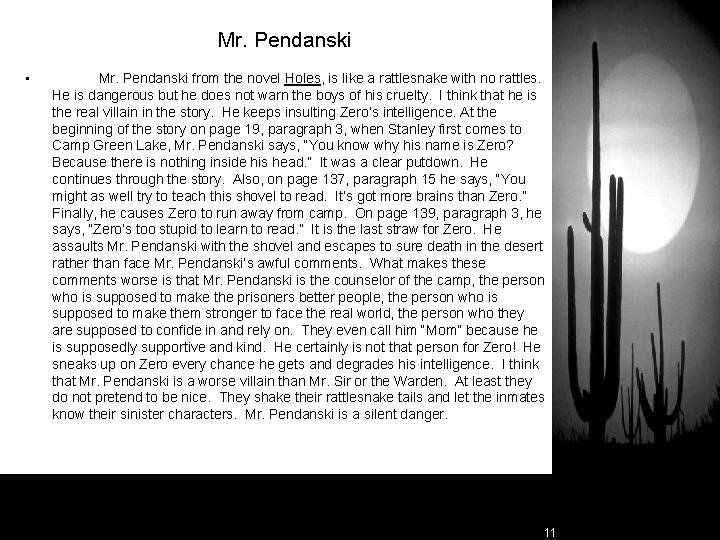 Mr. Pendanski • Mr. Pendanski from the novel Holes, is like a rattlesnake with