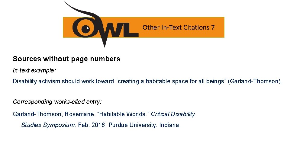 Other In-Text Citations 7 Sources without page numbers In-text example: Disability activism should work