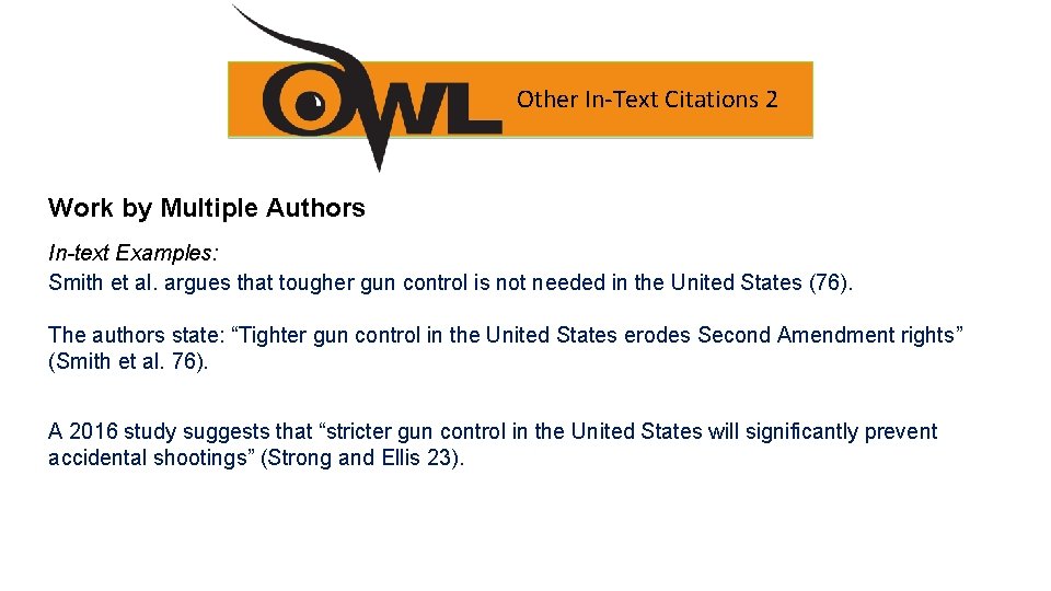 Other In-Text Citations 2 Work by Multiple Authors In-text Examples: Smith et al. argues