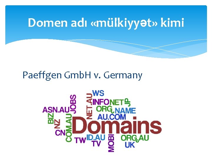 Domen adı «mülkiyyət» kimi Paeffgen Gmb. H v. Germany Domen adı «mülkiyyət» kimi Paeffgen Gmb. H v. Germany