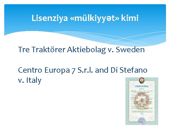 Lisenziya «mülkiyyət» kimi Tre Traktörer Aktiebolag v. Sweden Centro Europa 7 S. r. l.