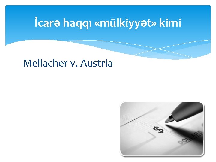 İcarə haqqı «mülkiyyət» kimi Mellacher v. Austria 