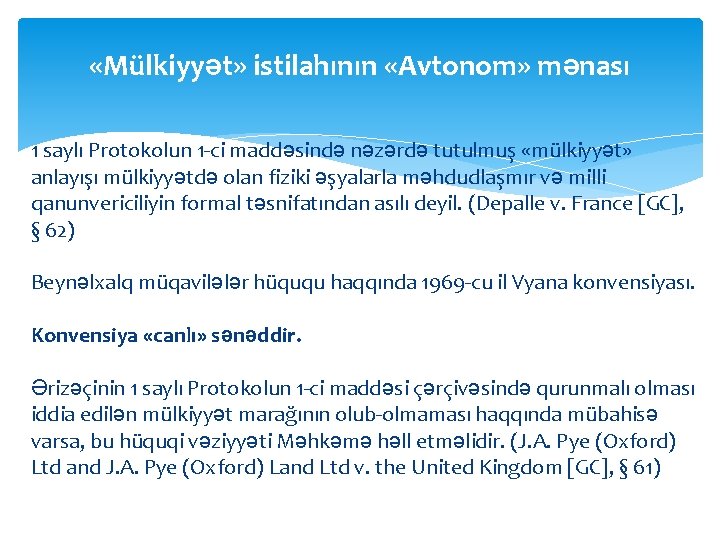  «Mülkiyyət» istilahının «Avtonom» mənası 1 saylı Protokolun 1 -ci maddəsində nəzərdə tutulmuş «mülkiyyət»