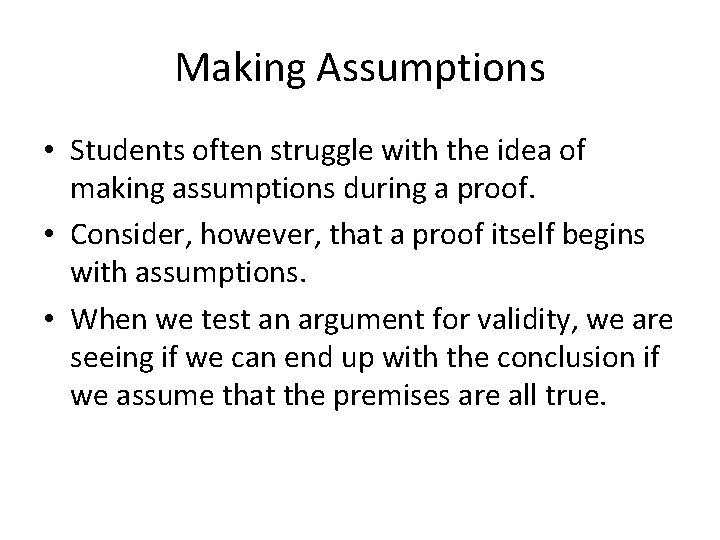 Making Assumptions • Students often struggle with the idea of making assumptions during a