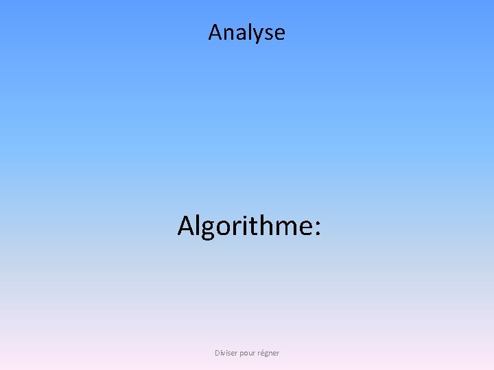 Analyse Algorithme: Diviser pour régner 