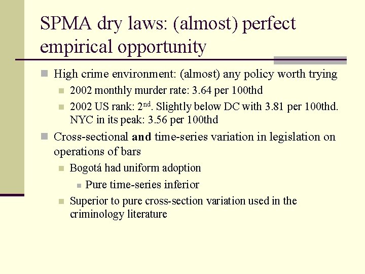 SPMA dry laws: (almost) perfect empirical opportunity n High crime environment: (almost) any policy