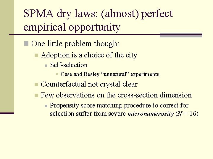 SPMA dry laws: (almost) perfect empirical opportunity n One little problem though: n Adoption
