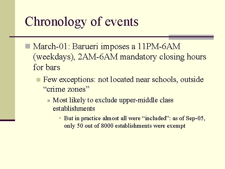 Chronology of events n March-01: Barueri imposes a 11 PM-6 AM (weekdays), 2 AM-6