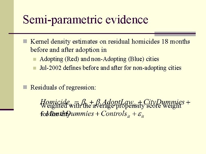 Semi-parametric evidence n Kernel density estimates on residual homicides 18 months before and after