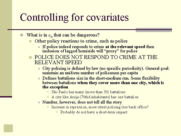 Controlling for covariates n What is in εit that can be dangerous? n Other