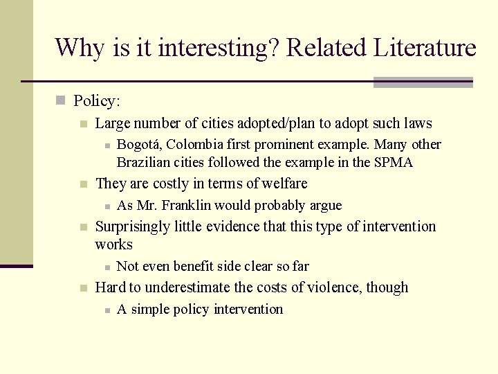 Why is it interesting? Related Literature n Policy: n Large number of cities adopted/plan