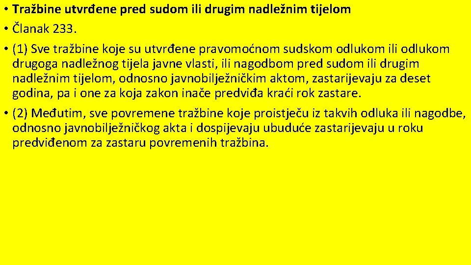  • Tražbine utvrđene pred sudom ili drugim nadležnim tijelom • Članak 233. •