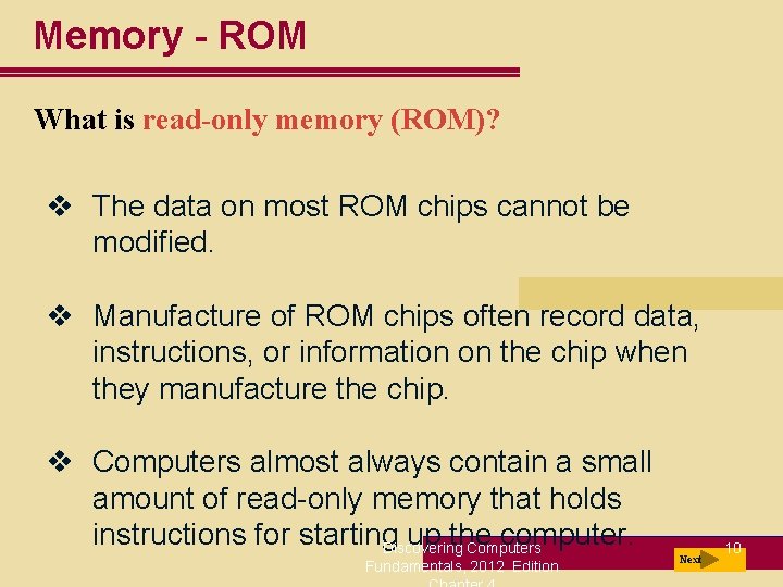 Memory - ROM What is read-only memory (ROM)? v The data on most ROM