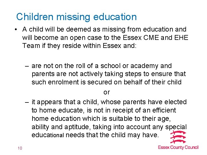 Children missing education • A child will be deemed as missing from education and Children missing education • A child will be deemed as missing from education and