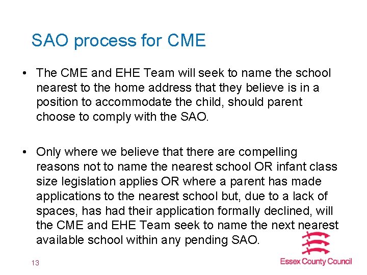 SAO process for CME • The CME and EHE Team will seek to name SAO process for CME • The CME and EHE Team will seek to name