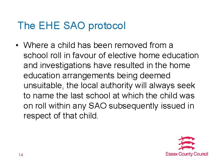 The EHE SAO protocol • Where a child has been removed from a school The EHE SAO protocol • Where a child has been removed from a school
