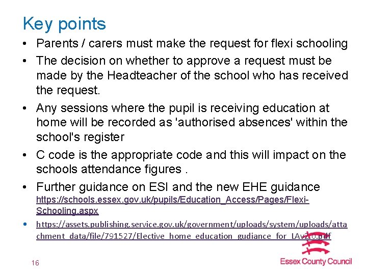 Key points • Parents / carers must make the request for flexi schooling • Key points • Parents / carers must make the request for flexi schooling •