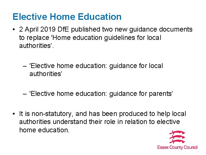 Elective Home Education • 2 April 2019 Df. E published two new guidance documents Elective Home Education • 2 April 2019 Df. E published two new guidance documents