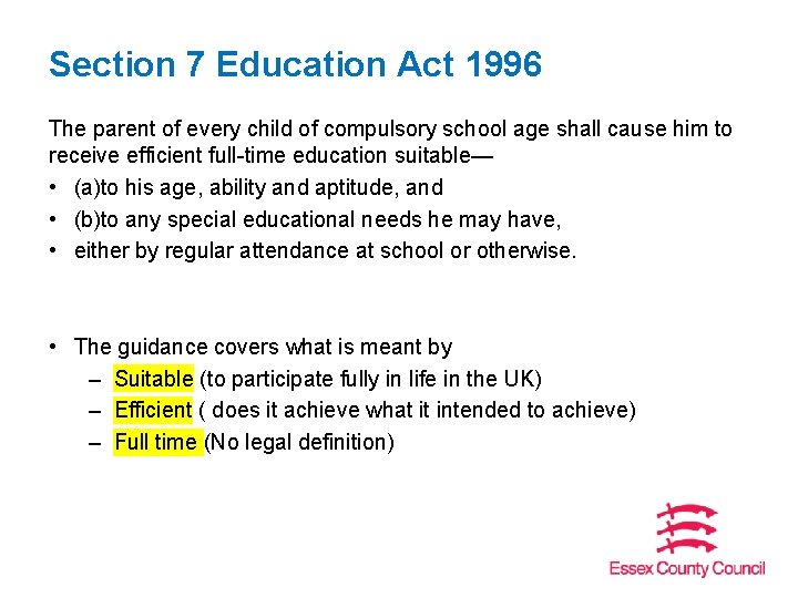 Section 7 Education Act 1996 The parent of every child of compulsory school age Section 7 Education Act 1996 The parent of every child of compulsory school age