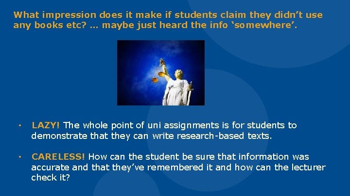 What impression does it make if students claim they didn’t use any books etc?